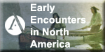 Eartly Encounters in North America